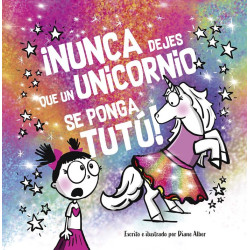 Nunca Dejes que un Unicornio se Ponga Tutú: ¡Humor y Magia Infantil!