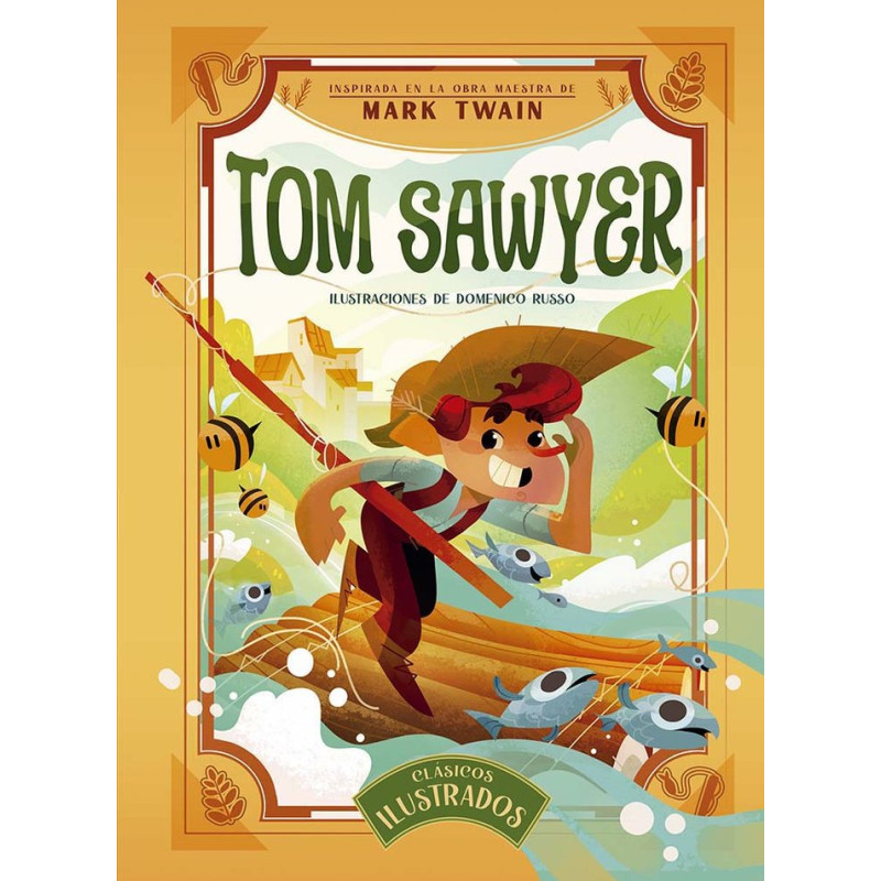 Tom Sawyer Ilustrado: Clásico de Mark Twain para Niños y Jóvenes Tom Sawyer Ilustrado: Clásico de Mark Twain para Niños y Jóvenes