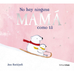 No hay ninguna mamá como tú