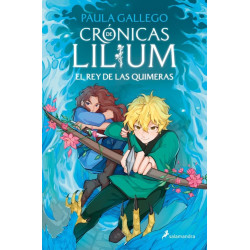 Crónicas de Lilum 2. El Rey de las Quimeras